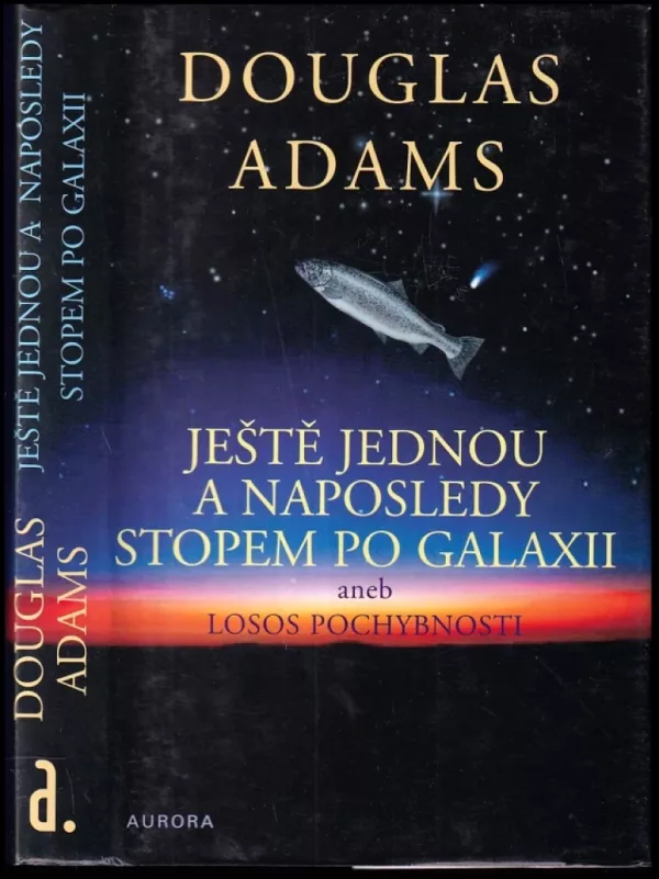 Ještě jednou a naposledy stopem po Galaxii, aneb, Losos pochybnosti