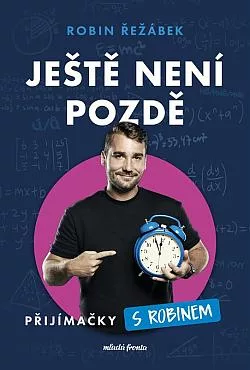 Ještě není pozdě. Přijímačky s Robinem