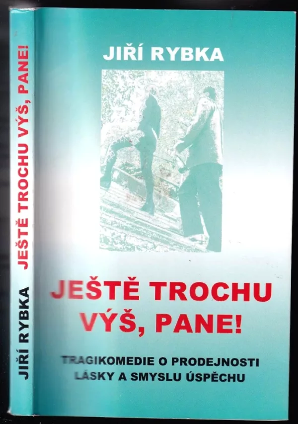Ještě trochu výš, pane!
