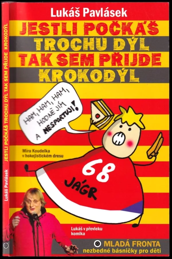 Jestli počkáš trochu dýl, tak sem přijde krokodýl