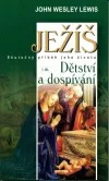 Ježíš: skutečný příběh jeho života. (1. díl), Dětství a dospívání