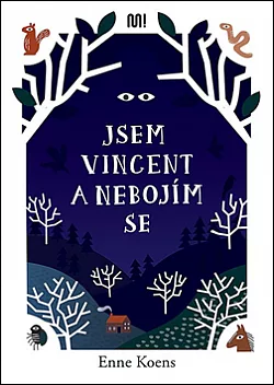 Jsem Vincent a nebojím se