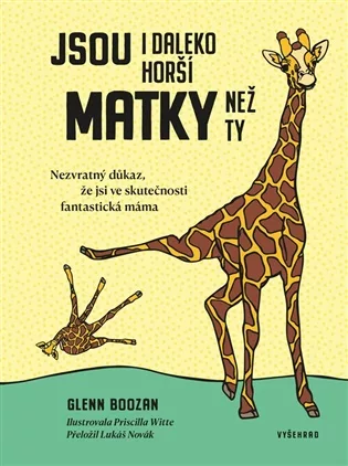 Jsou i daleko horší matky než ty
