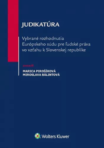 Judikatúra Vybrané rozhodnutia ESĽP vo vzťahu k Slovenskej republike