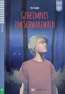 Junge ELi Lektüren Niveau 2 (daf A2): Geheimnis im Schwarzwald + Downloadable Multimedia