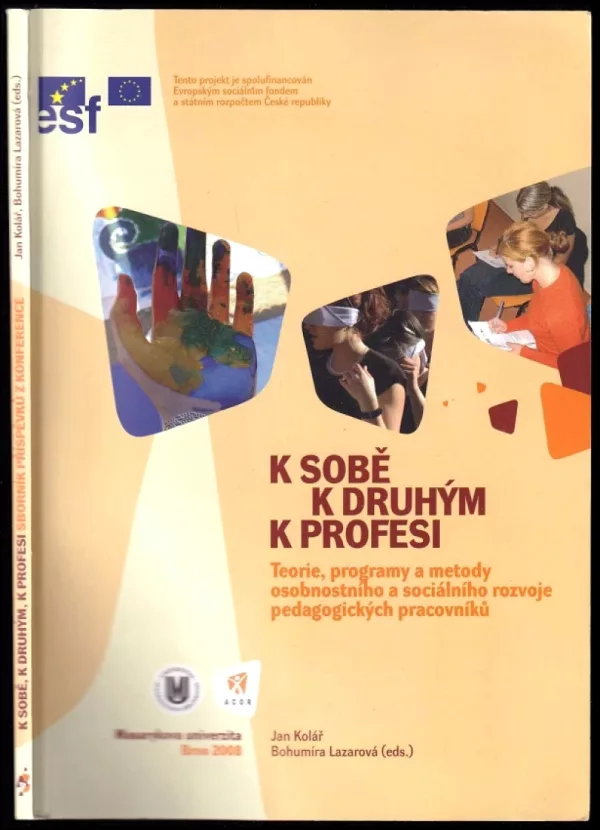 K sobě, k druhým, k profesi