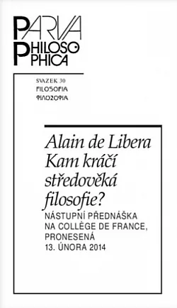 Kam kráčí středověká filosofie?: Nástupní přednáška na Collège de France, pronesená 13. února 2014
