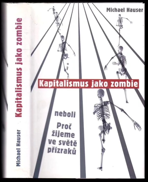 Kapitalismus jako zombie, neboli, Proč žijeme ve světě přízraků