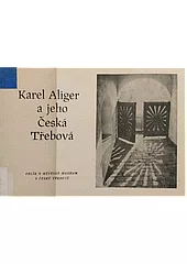 Karel Aliger a jeho Česká Třebová