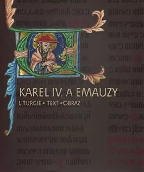 Karel IV. a Emauzy - Liturgie * obraz * text