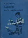 Karlíček - zručný letecký modelář