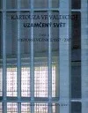 Kartouza ve Valdicích - uzamčený svět. Část II.