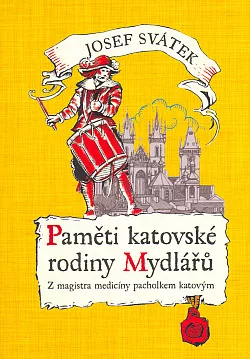 Paměti katovské rodiny Mydlářů 1. Z magistra medicíny pacholkem katovým