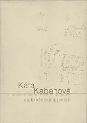 Káťa Kabanová na brněnském jevišti: 1921, 1924, 1933, 1939, 1946, 1953, 1958, 1968, 1977, 1986, 1994, 2003