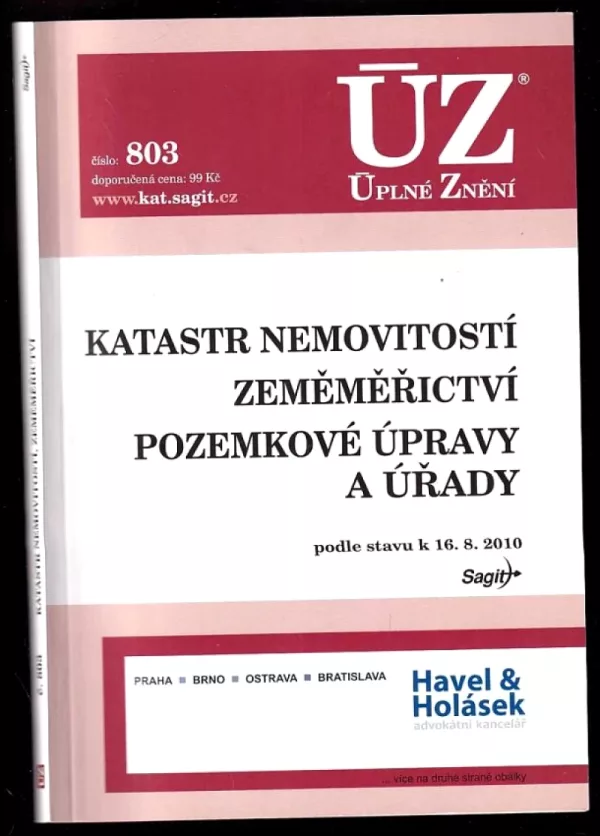 Katastr nemovitostí ; Zeměměřictví ; Pozemkové úpravy a úřady : podle stavu k 16.8.2010