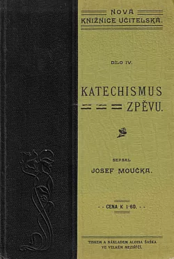 Katechismus zpěvu (jako prostředku výchovy umělecké ve škole národní)