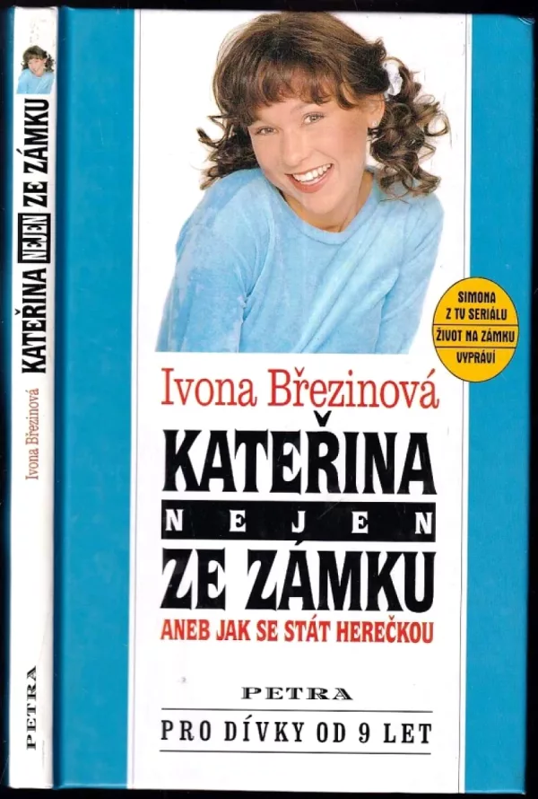 Kateřina nejen ze zámku, aneb, Jak se stát herečkou