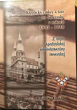 Katolícka cirkev a štát na Slovensku v rokoch 1945 - 1948