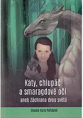 Katy, chlupáč a smaragdové oči, aneb, Záchrana dvou světů