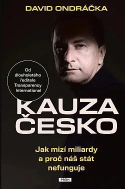 Kauza Česko - Jak mizí miliardy a proč náš stát nefunguje