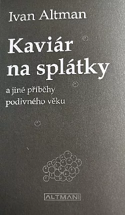Kaviár na splátky a jiné příběhy podivného věku