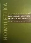 Kazatelství v kontextu tradice a přítomnosti