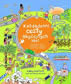 Každodenní cesty obyčejných věcí