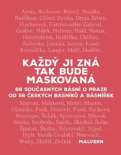 Každý ji zná, tak bude maskovaná: 66 současných básní o Praze od 56 českých básníků a básnířek