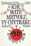 Kde máte mrtvolu, vy chytráku?