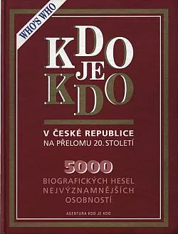 Kdo je kdo v České republice na přelomu 20. století: 5000 biografických hesel nejvýznamnějších osobností
