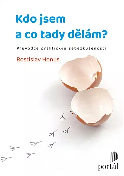 Kdo jsem a co tady dělám?: Průvodce praktickou sebezkušeností
