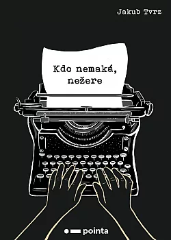 Kdo nemaká, nežere
