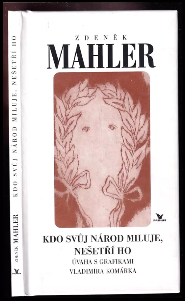 Kdo svůj národ miluje, nešetří ho