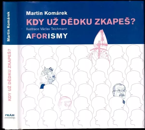 Kdy už dědku zkapeš? - aforismy