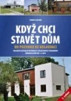 Když chci stavět dům od pozemku ke kolaudaci
