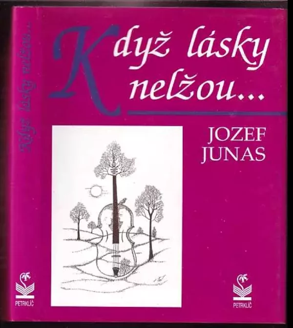 Když lásky nelžou, PODPIS JOSEF JUNAS, DEDIKACE JANU SUCHLOVI!