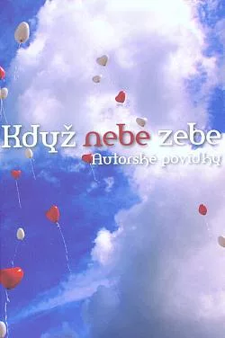 Když nebe zebe: Autorské povídky