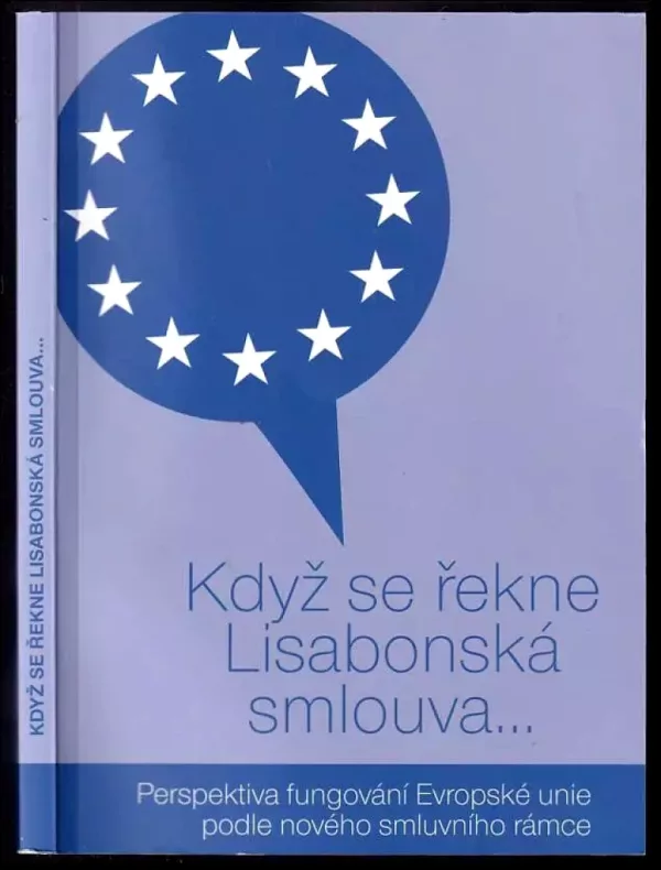 Když se řekne Lisabonská smlouva-- : perspektiva fungování Evropské unie podle nového smluvního rámce