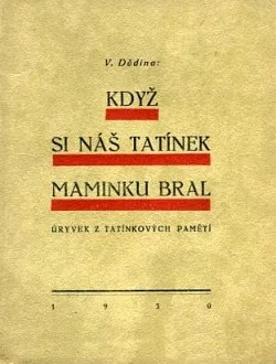 Když si náš tatínek maminku bral...