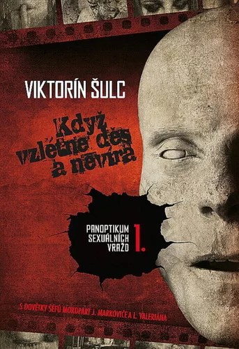 Když vzlétne děs a nevíra - Panoptikum sexuálních vražd 1.