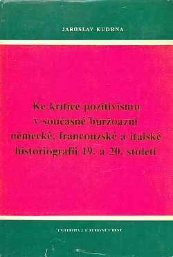 Ke kritice pozitivismu v současné buržoazní německé, francouzské a italské historiografii 19. a 20. století