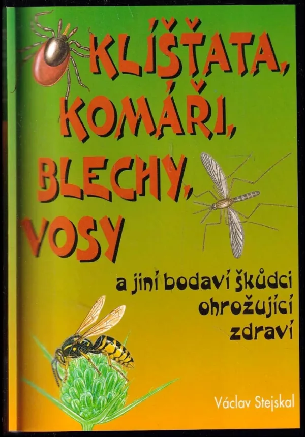 Klíšťata, komáři, blechy, vosy a jiní bodaví škůdci ohrožující zdraví