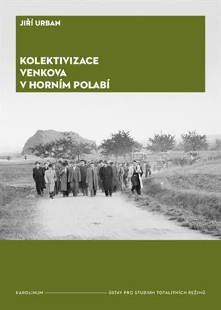 Kolektivizace venkova v Horním Polabí - Od fenoménů k aktérům a jejich motivacím