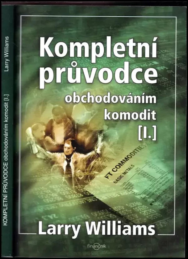Kompletní průvodce obchodováním komodit I.
