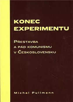 Konec experimentu: Přestavba a pád komunismu v Československu