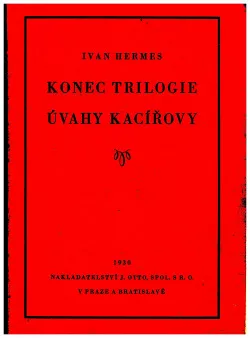 Konec trilogie, úvahy kacířovy