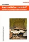 Konec velkého vyprávění? Sekularizace v sociologické perspektivě
