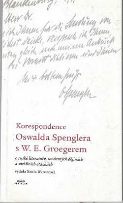 Korespondence Oswalda Spenglera s W.E. Groegerem o ruské literatuře, současných dějinách a sociálních otázkách