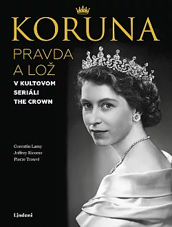 Koruna: pravda a lož v kultovom seriáli The Crown