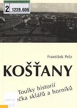 Košťany: Toulky historií městečka sklářů a horníků